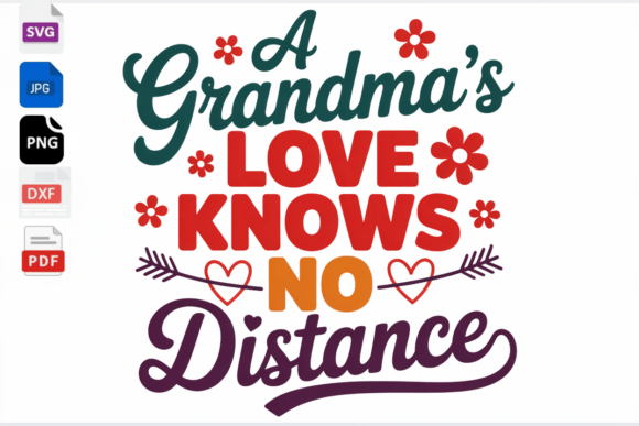 Grandmas Love Knows No Distance SVG: Design That Connects